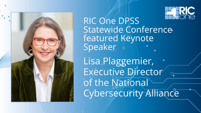 RIC One DPSS Statewide Conference 2024 featured Keynote Speaker. Lisa Plaggemier - Executive Director of the National Cybersecurity Alliance.